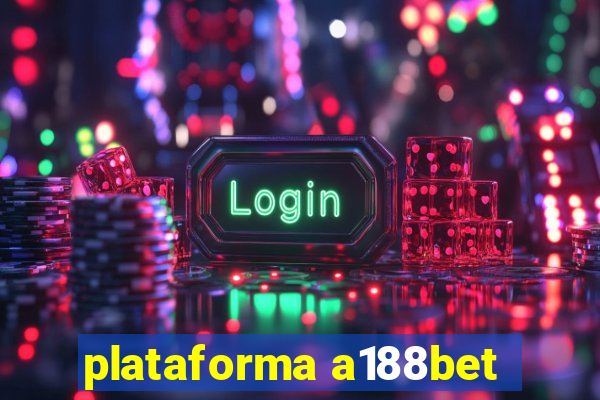 plataforma a188bet